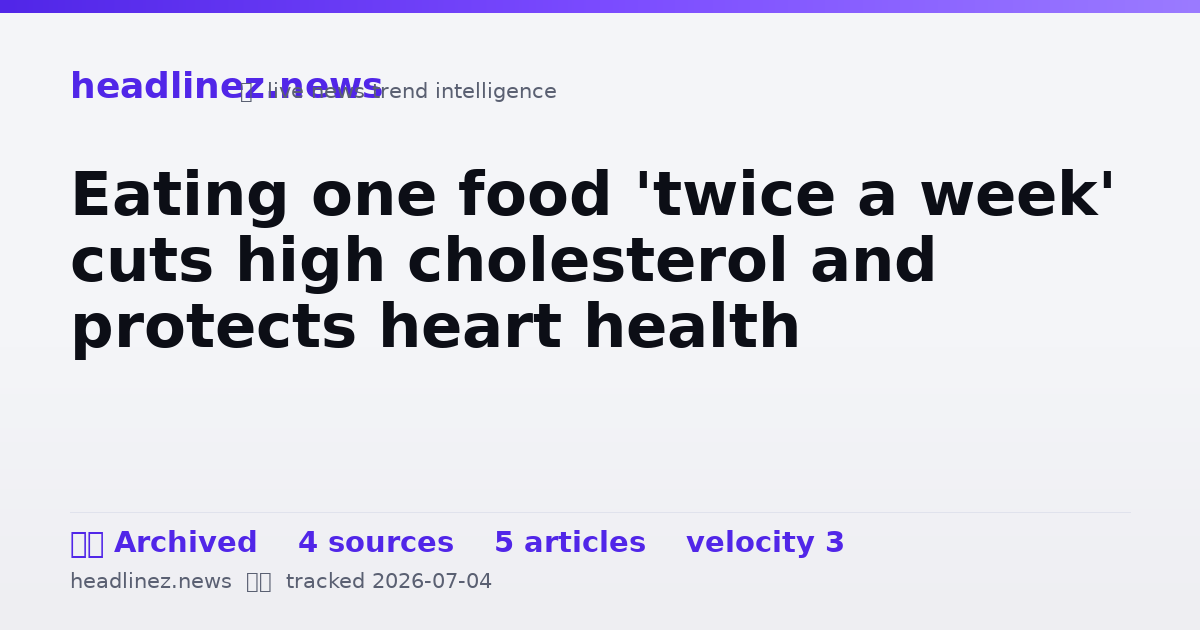 Visual summary for Eating one food 'twice a week' cuts high cholesterol and protects heart health