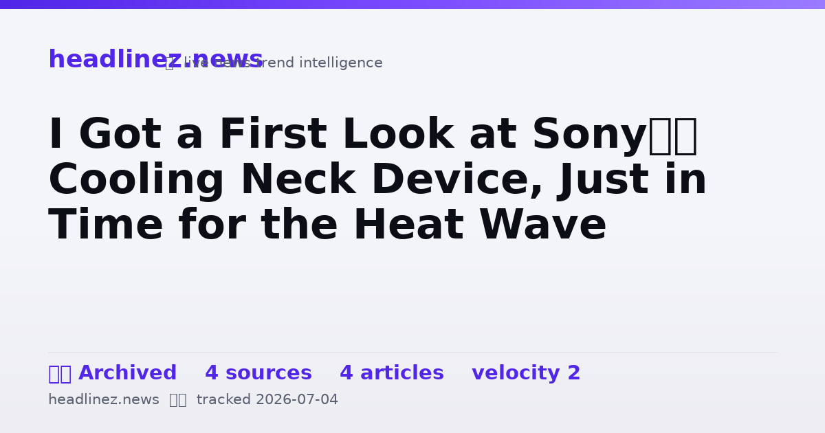 Visual summary for I Got a First Look at Sony’s Cooling Neck Device, Just in Time for the Heat Wave