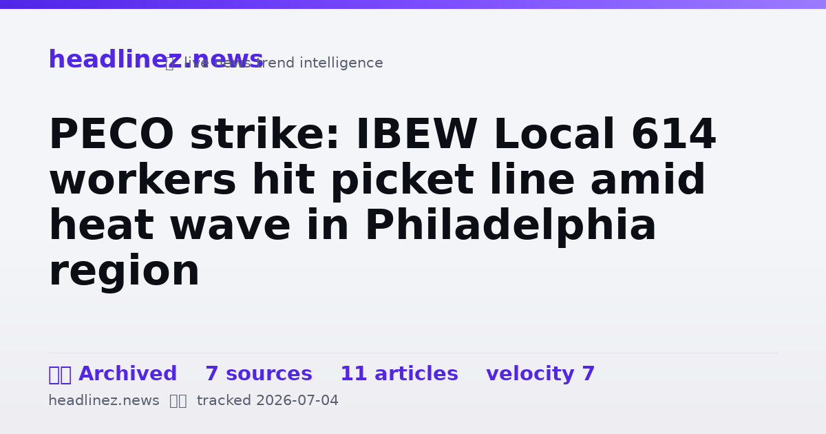 Visual summary for PECO strike: IBEW Local 614 workers hit picket line amid heat wave in Philadelphia region