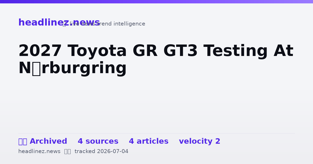 Visual summary for 2027 Toyota GR GT3 Testing At Nürburgring