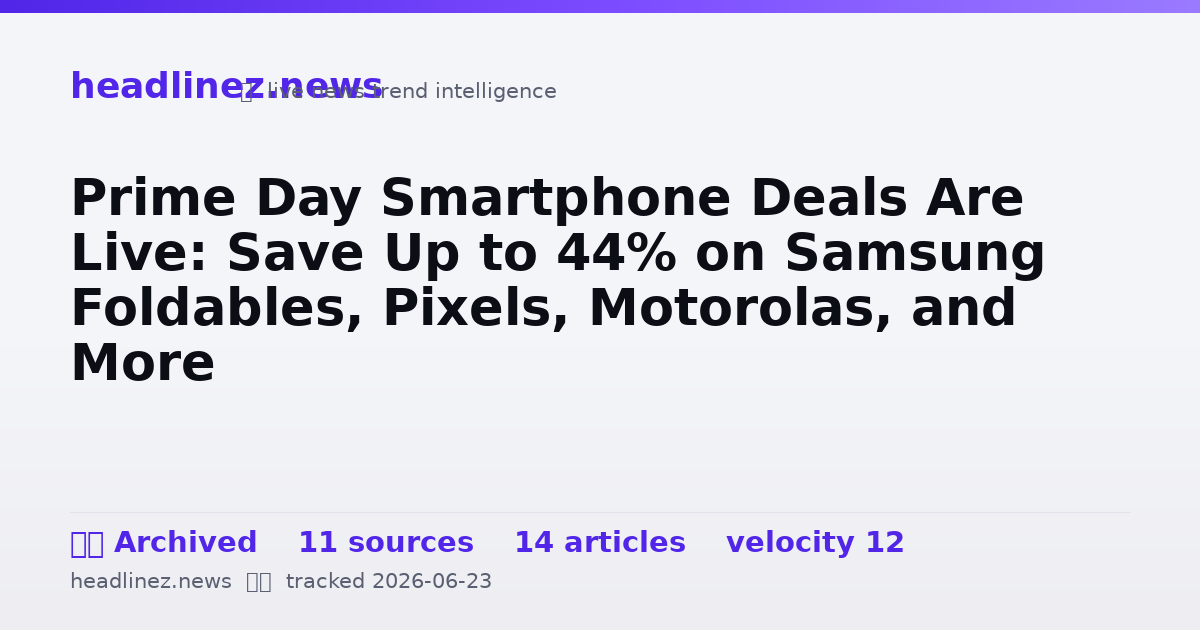 Visual summary for Prime Day Smartphone Deals Are Live: Save Up to 44% on Samsung Foldables, Pixels, Motorolas, and More