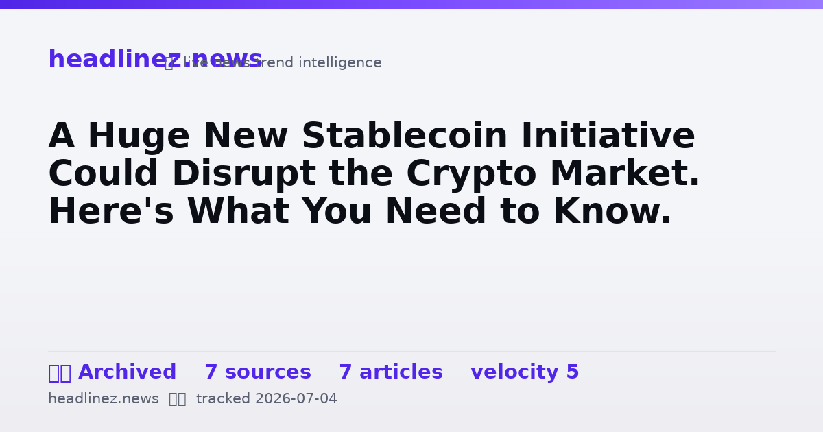 Visual summary for A Huge New Stablecoin Initiative Could Disrupt the Crypto Market. Here's What You Need to Know.