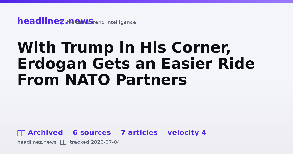 Visual summary for With Trump in His Corner, Erdogan Gets an Easier Ride From NATO Partners