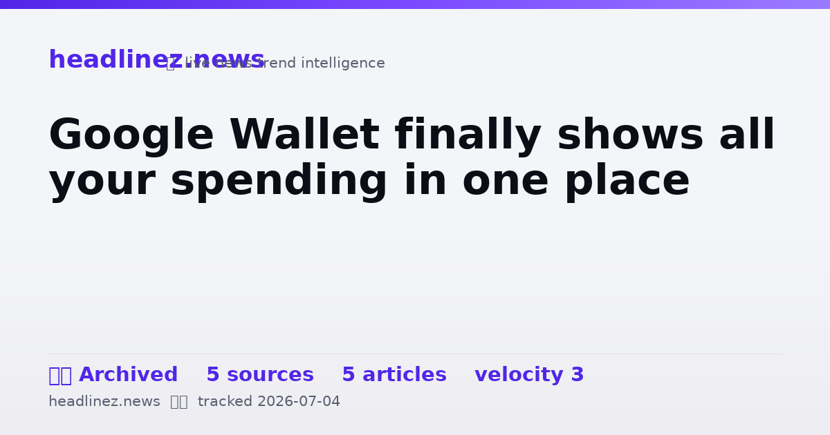 Visual summary for Google Wallet finally shows all your spending in one place
