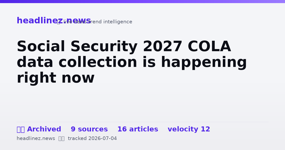 Visual summary for Social Security 2027 COLA data collection is happening right now