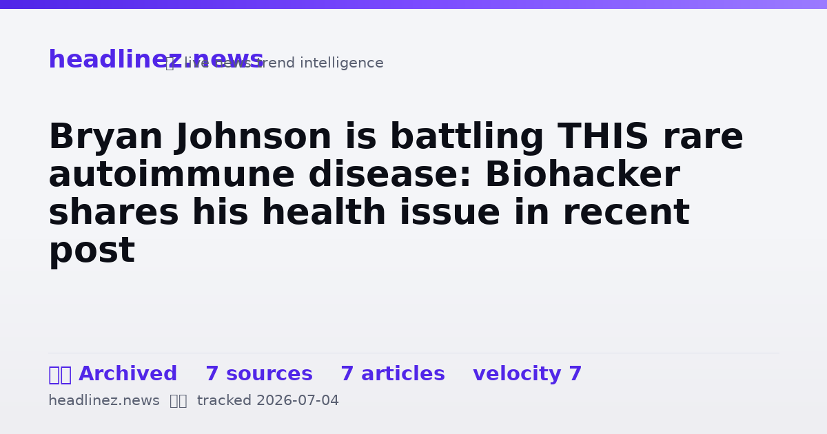 Visual summary for Bryan Johnson is battling THIS rare autoimmune disease: Biohacker shares his health issue in recent post