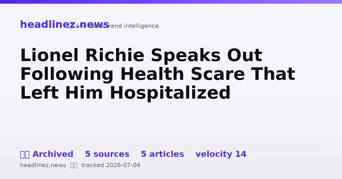 Visual summary for Lionel Richie Speaks Out Following Health Scare That Left Him Hospitalized