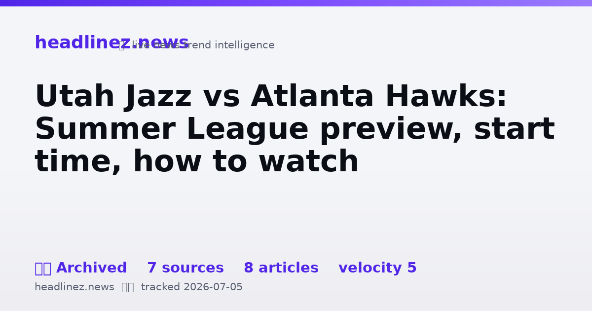 Visual summary for Utah Jazz vs Atlanta Hawks: Summer League preview, start time, how to watch