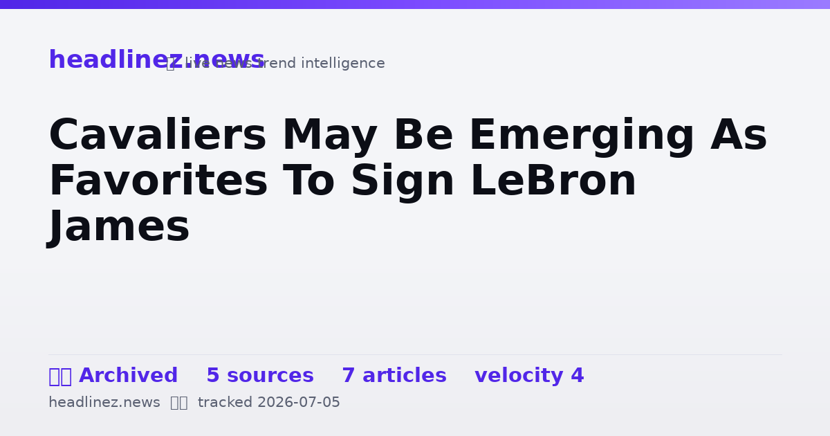 Visual summary for Cavaliers May Be Emerging As Favorites To Sign LeBron James