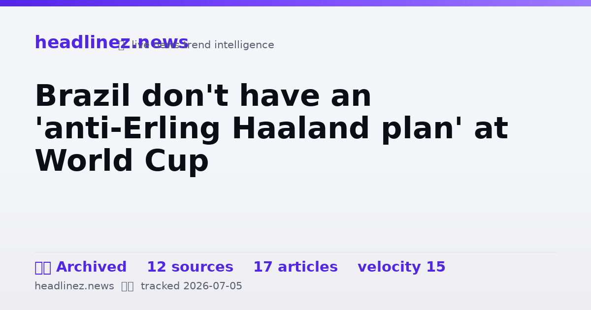 Visual summary for Brazil don't have an 'anti-Erling Haaland plan' at World Cup