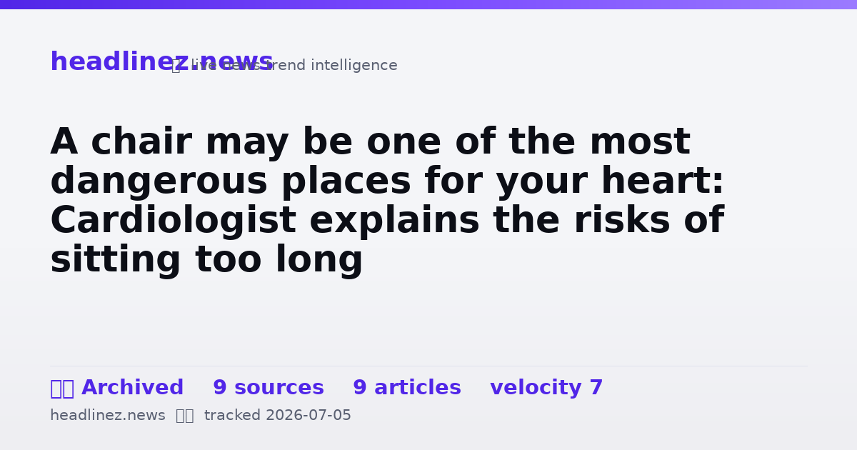 Visual summary for A chair may be one of the most dangerous places for your heart: Cardiologist explains the risks of sitting too long
