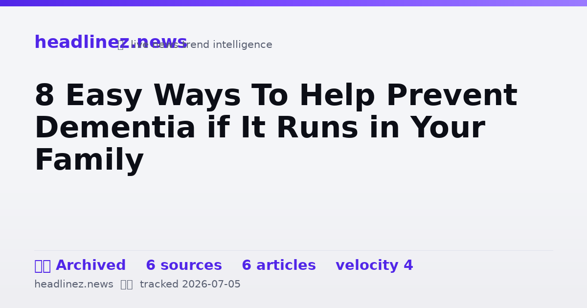 Visual summary for 8 Easy Ways To Help Prevent Dementia if It Runs in Your Family