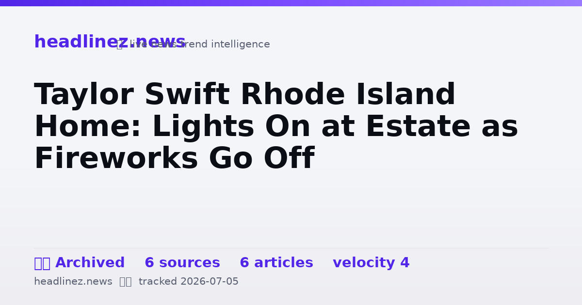 Visual summary for Taylor Swift Rhode Island Home: Lights On at Estate as Fireworks Go Off
