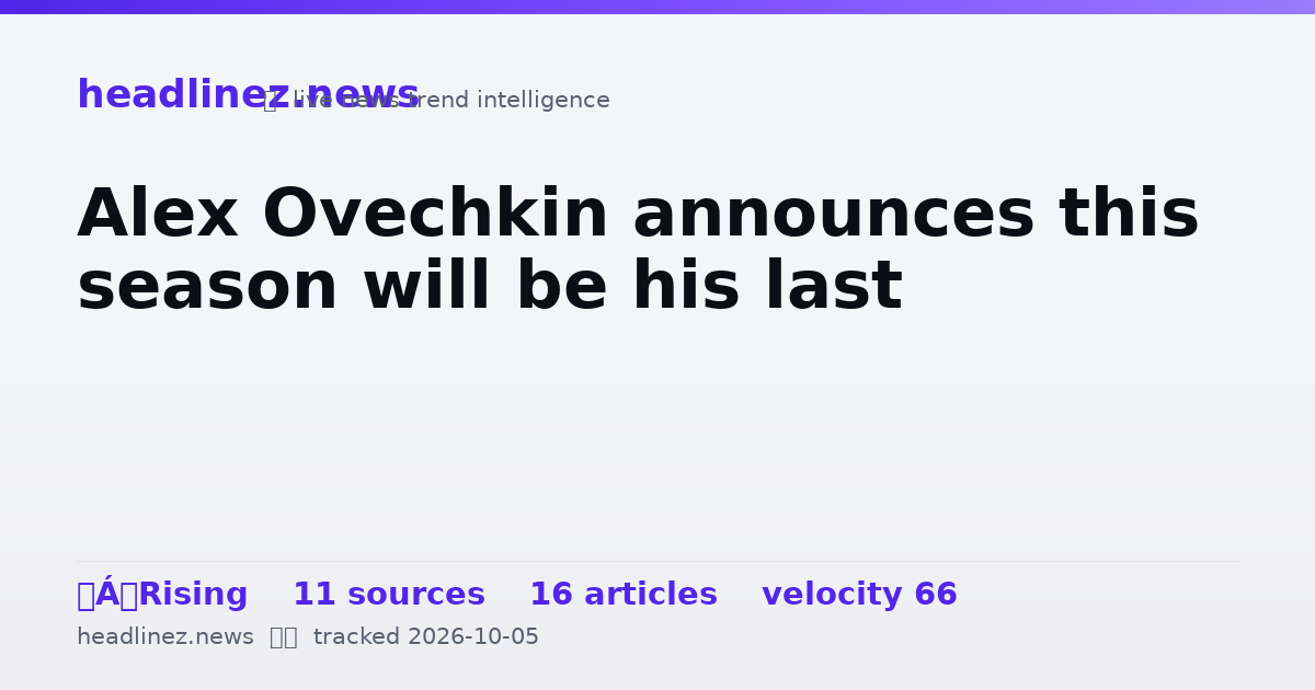 Visual summary for Alex Ovechkin announces this season will be his last