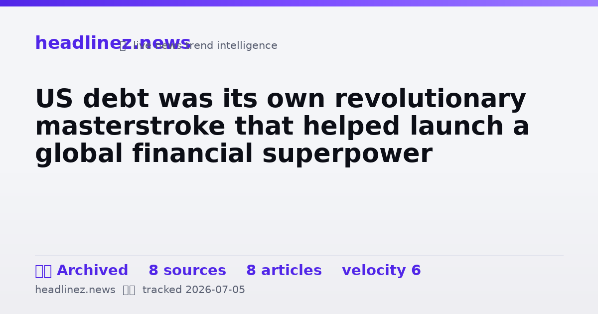 Visual summary for US debt was its own revolutionary masterstroke that helped launch a global financial superpower