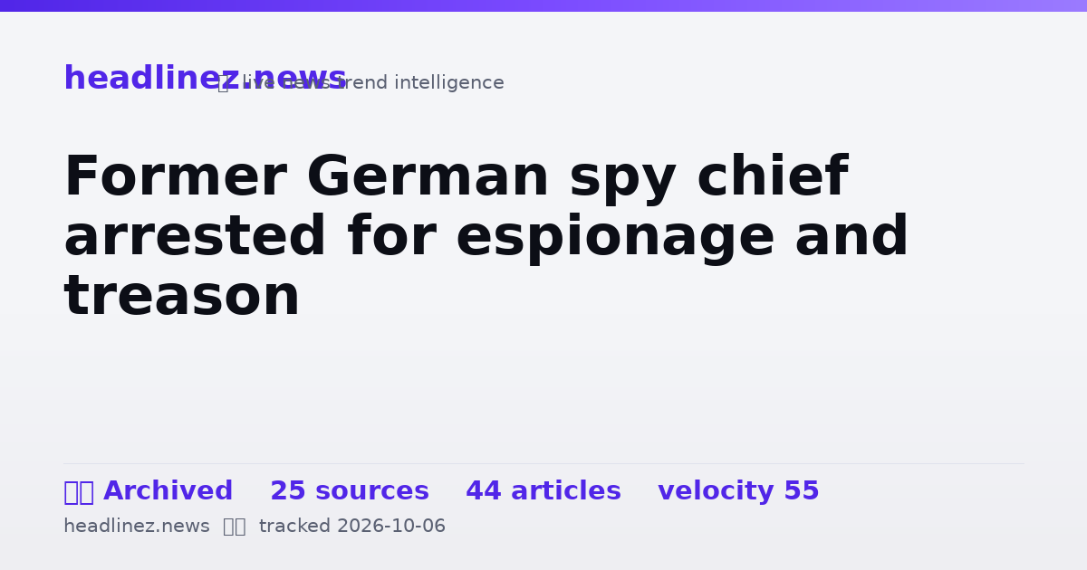 Visual summary for Former German spy chief arrested for espionage and treason