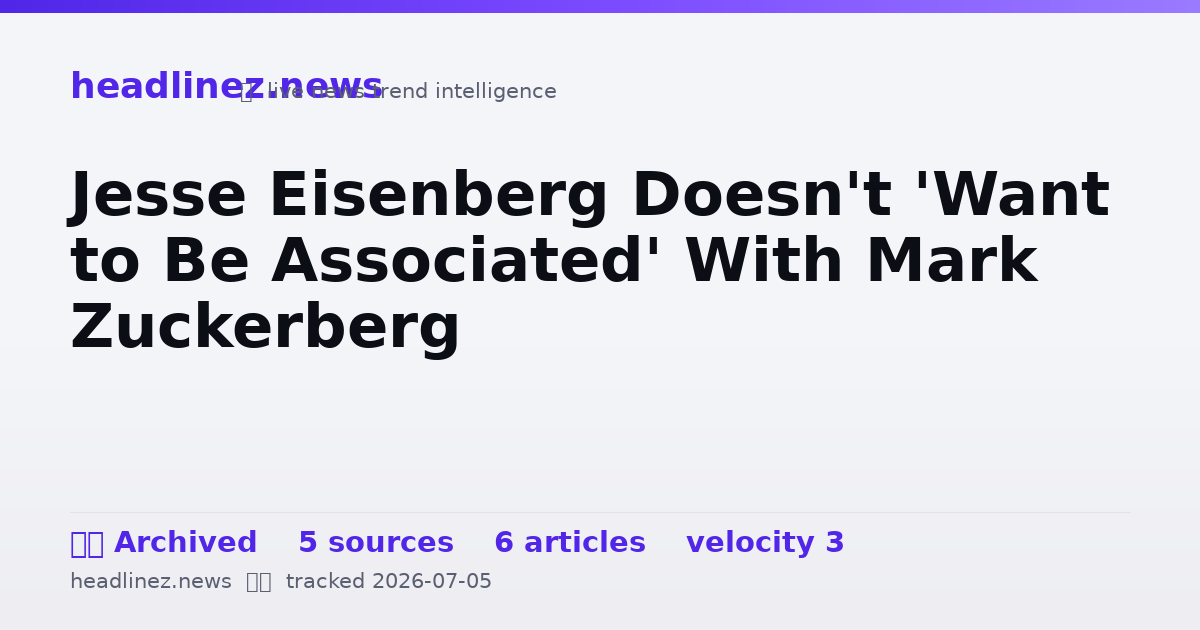 Visual summary for Jesse Eisenberg Doesn't 'Want to Be Associated' With Mark Zuckerberg