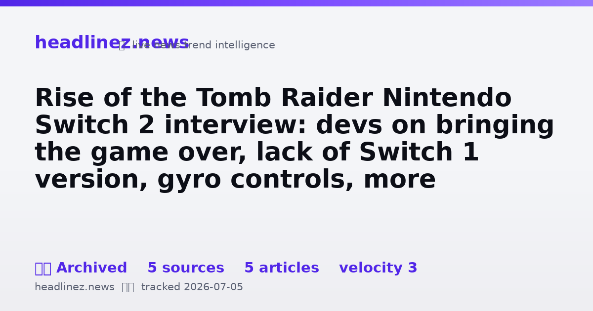 Visual summary for Rise of the Tomb Raider Nintendo Switch 2 interview: devs on bringing the game over, lack of Switch 1 version, gyro controls, more