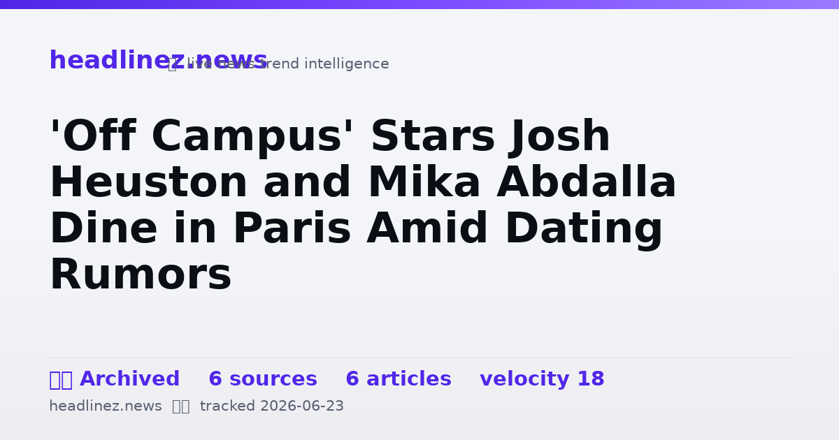 Visual summary for 'Off Campus' Stars Josh Heuston and Mika Abdalla Dine in Paris Amid Dating Rumors