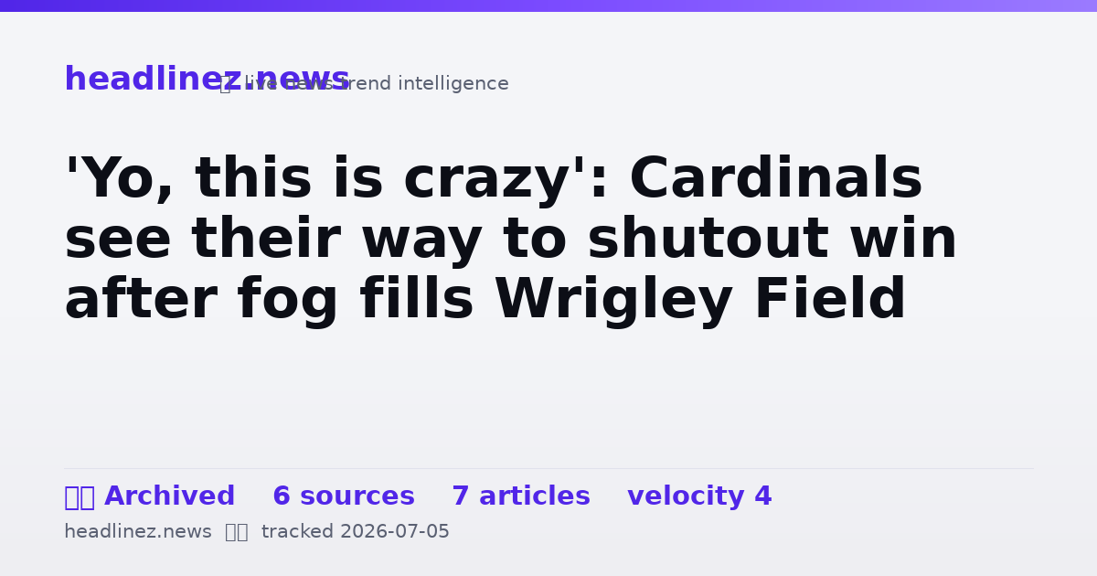Visual summary for 'Yo, this is crazy': Cardinals see their way to shutout win after fog fills Wrigley Field