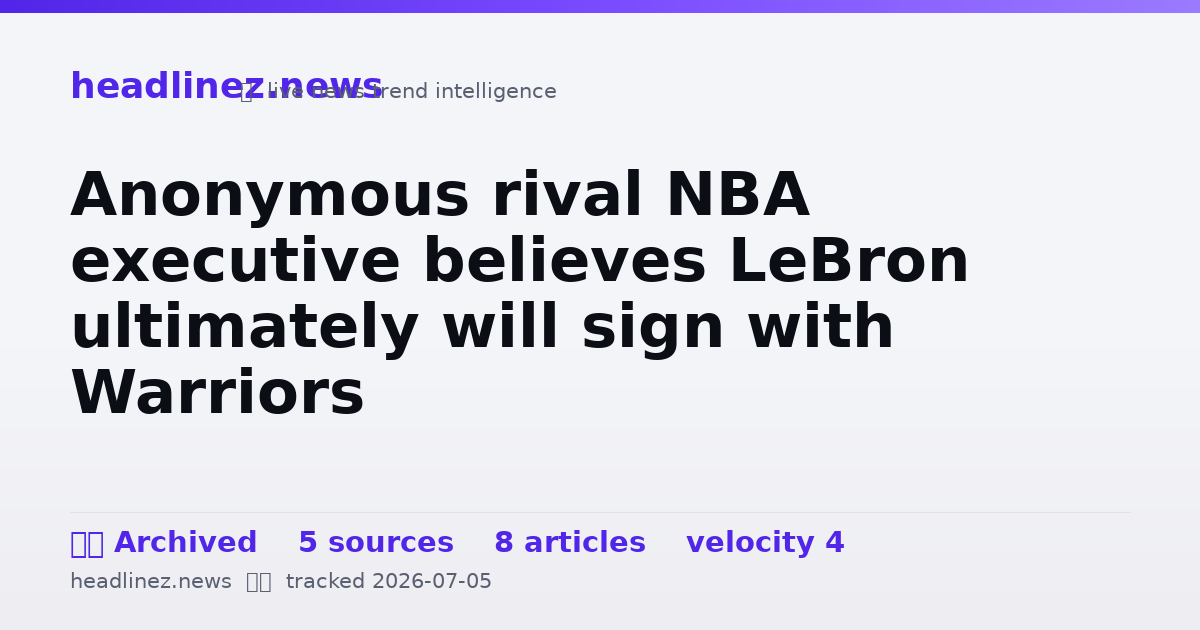 Visual summary for Anonymous rival NBA executive believes LeBron ultimately will sign with Warriors