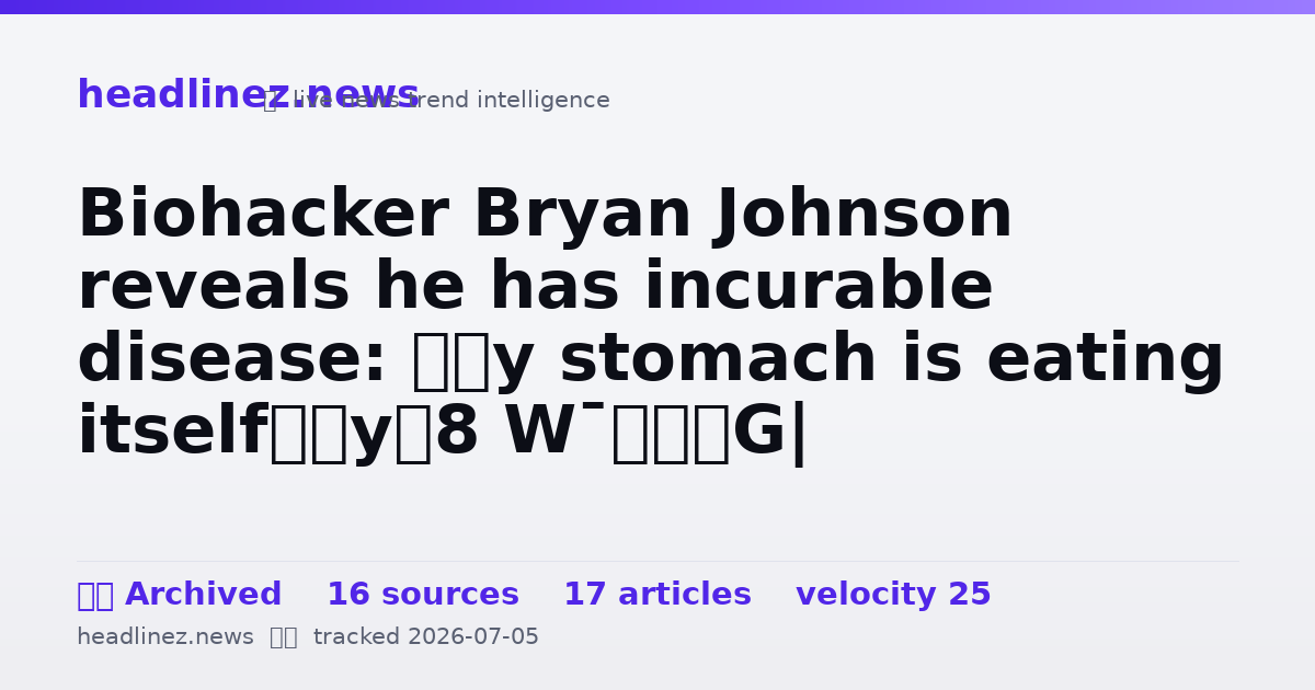Visual summary for Biohacker Bryan Johnson reveals he has incurable disease: ‘My stomach is eating itself’