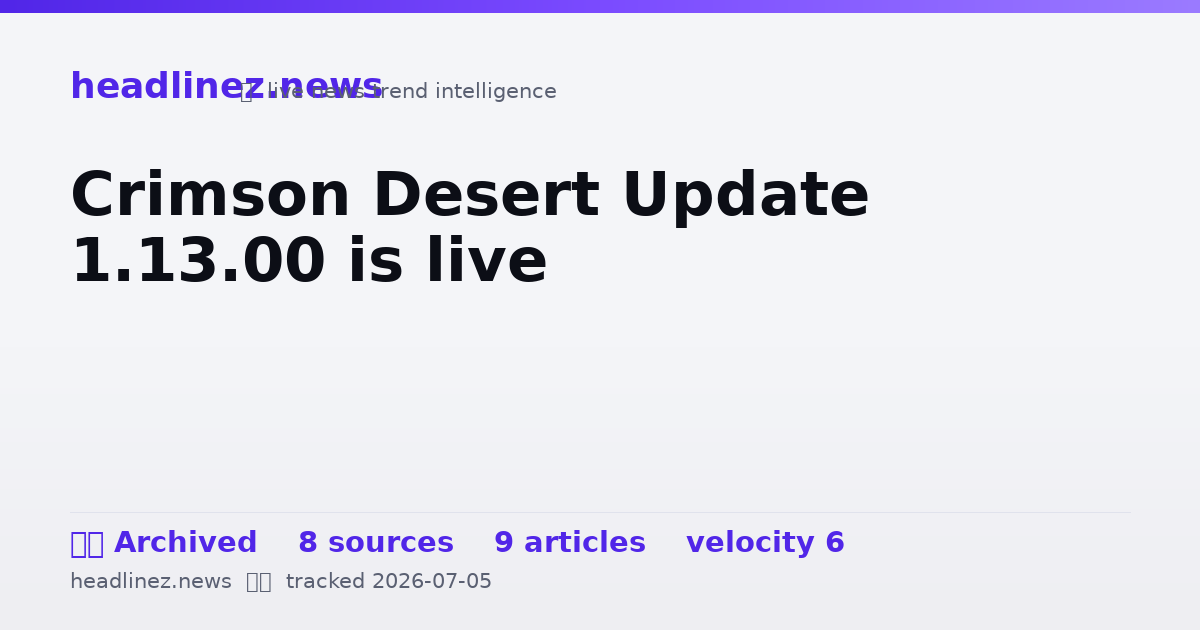 Visual summary for Crimson Desert Update 1.13.00 is live