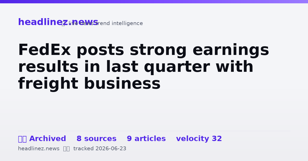 Visual summary for FedEx posts strong earnings results in last quarter with freight business