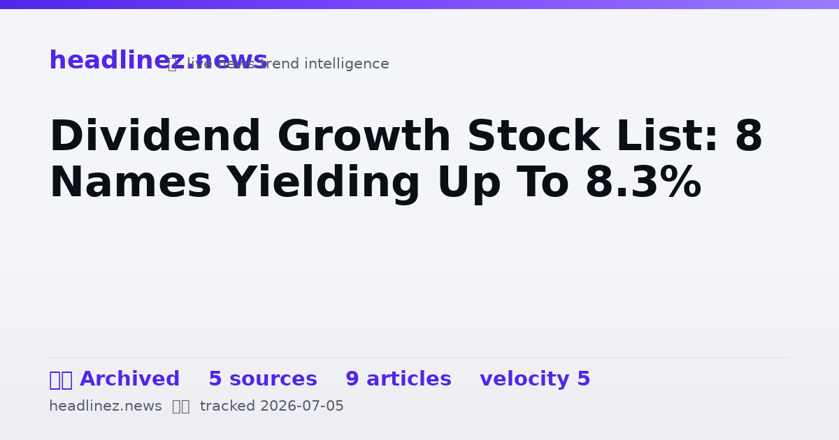 Visual summary for Dividend Growth Stock List: 8 Names Yielding Up To 8.3%
