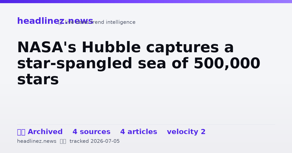 Visual summary for NASA's Hubble captures a star-spangled sea of 500,000 stars