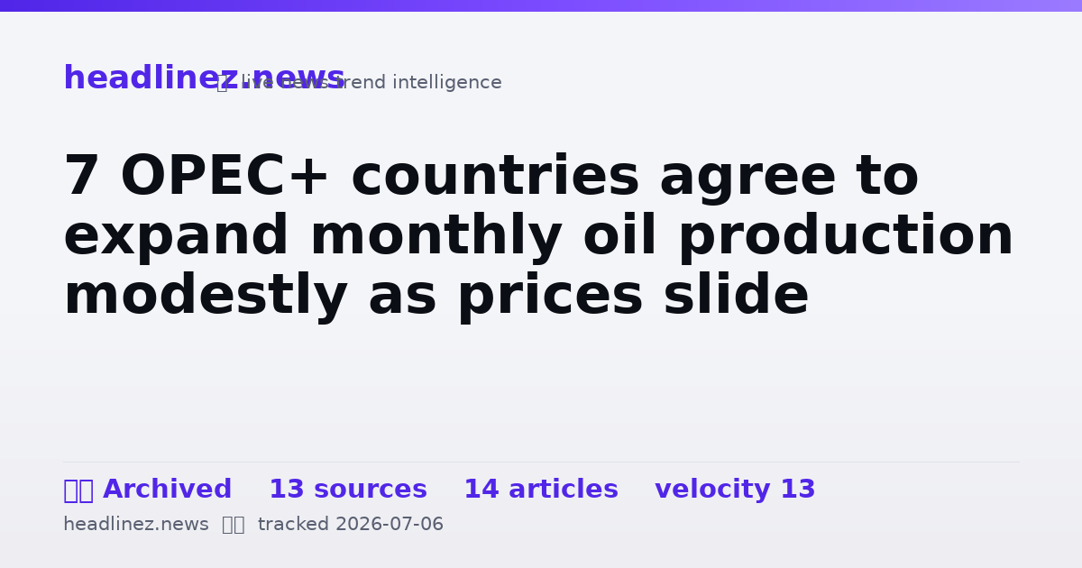Visual summary for 7 OPEC+ countries agree to expand monthly oil production modestly as prices slide