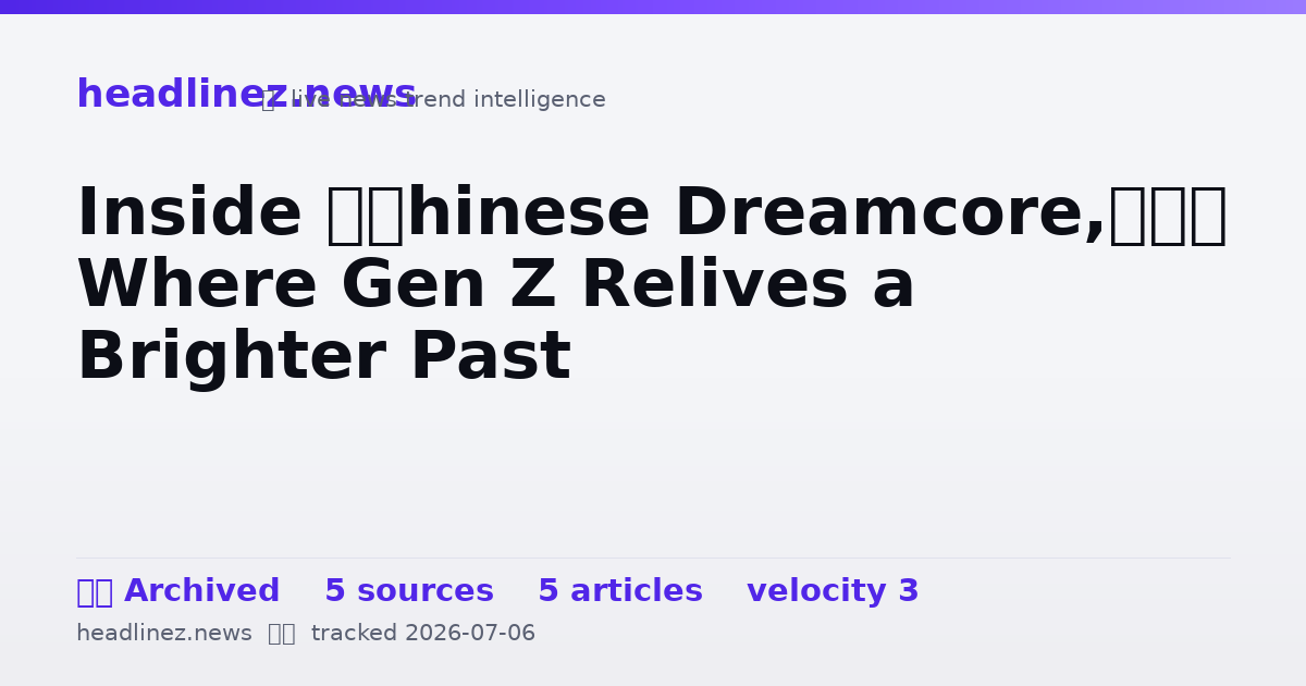 Visual summary for Inside ‘Chinese Dreamcore,’ Where Gen Z Relives a Brighter Past
