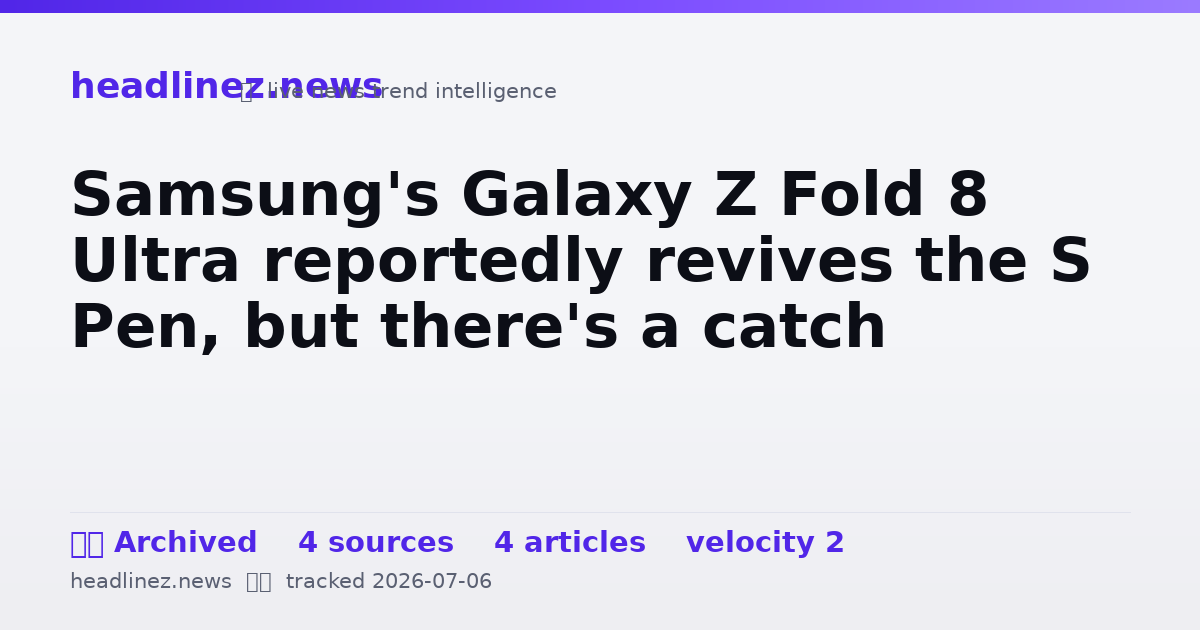 Visual summary for Samsung's Galaxy Z Fold 8 Ultra reportedly revives the S Pen, but there's a catch