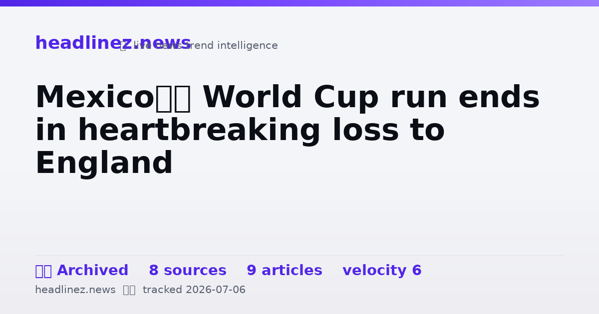 Visual summary for Mexico’s World Cup run ends in heartbreaking loss to England