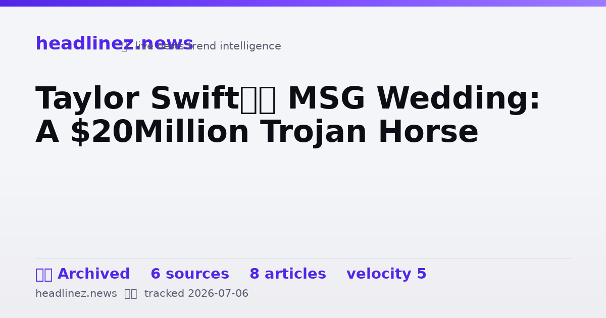 Visual summary for Taylor Swift’s MSG Wedding: A $20Million Trojan Horse