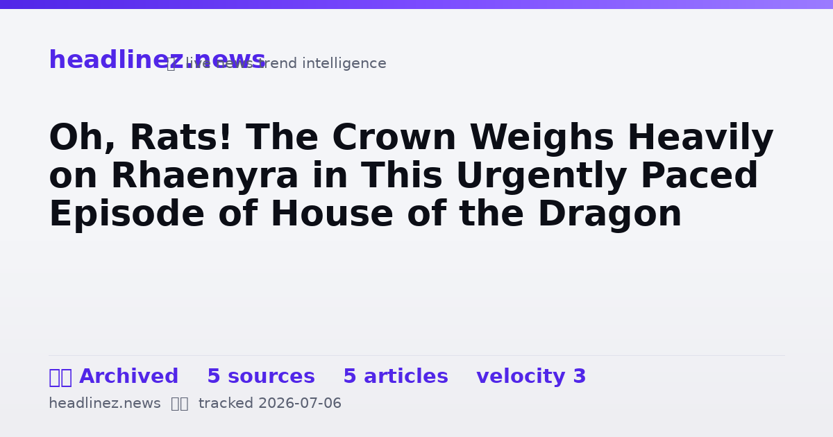 Visual summary for Oh, Rats! The Crown Weighs Heavily on Rhaenyra in This Urgently Paced Episode of House of the Dragon