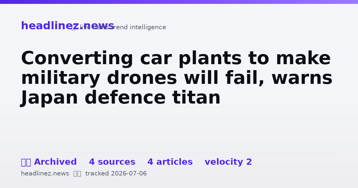 Visual summary for Converting car plants to make military drones will fail, warns Japan defence titan