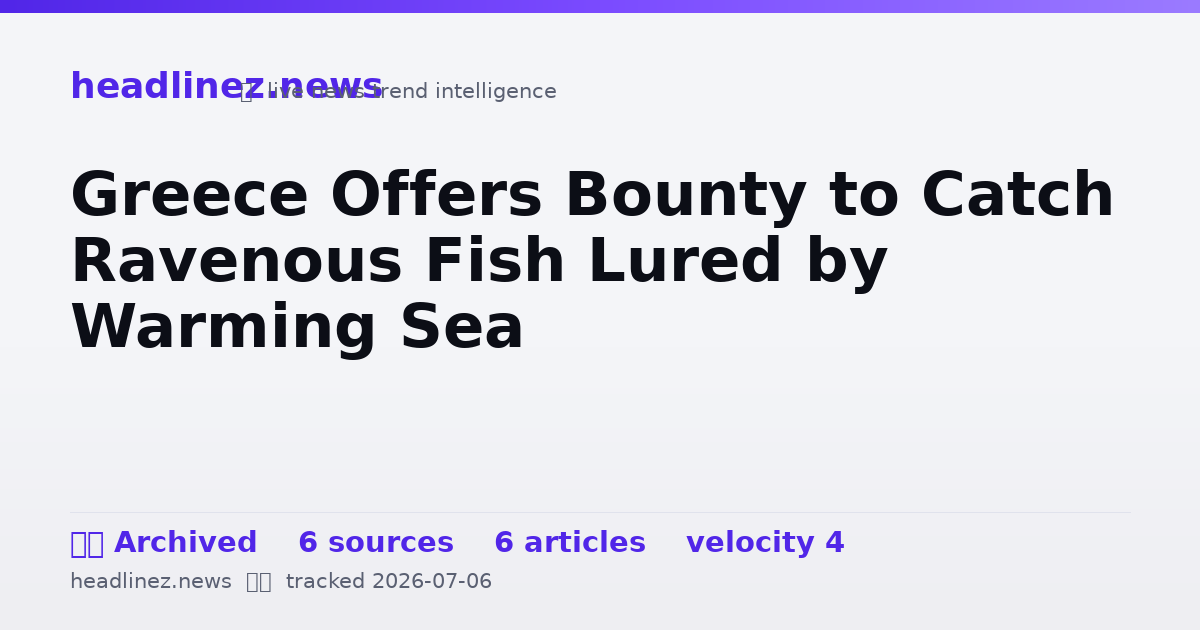 Visual summary for Greece Offers Bounty to Catch Ravenous Fish Lured by Warming Sea