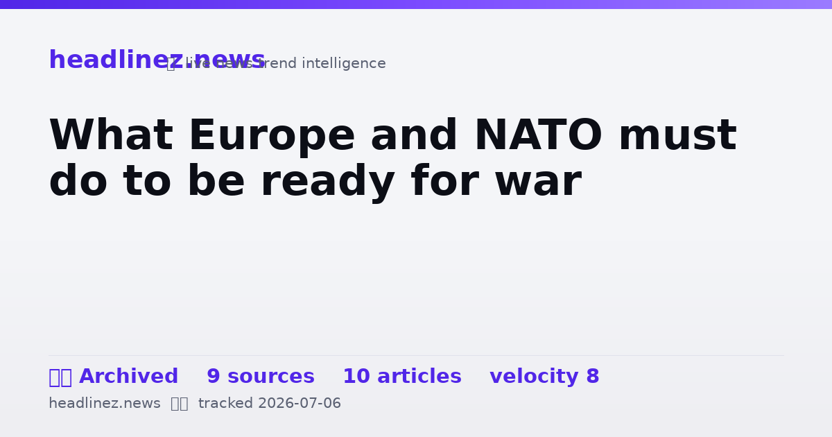 Visual summary for What Europe and NATO must do to be ready for war