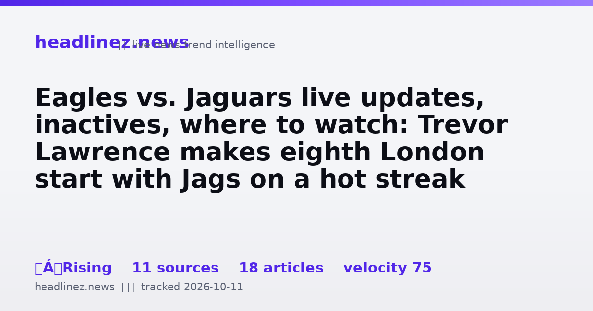 Visual summary for Eagles vs. Jaguars live updates, inactives, where to watch: Trevor Lawrence makes eighth London start with Jags on a hot streak