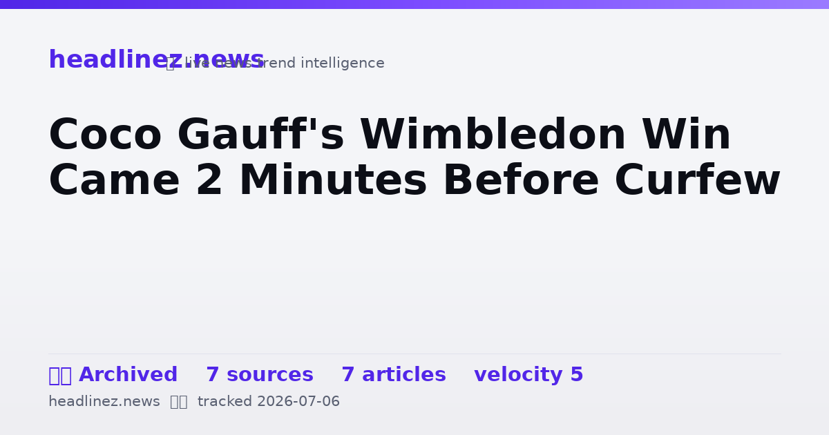 Visual summary for Coco Gauff's Wimbledon Win Came 2 Minutes Before Curfew