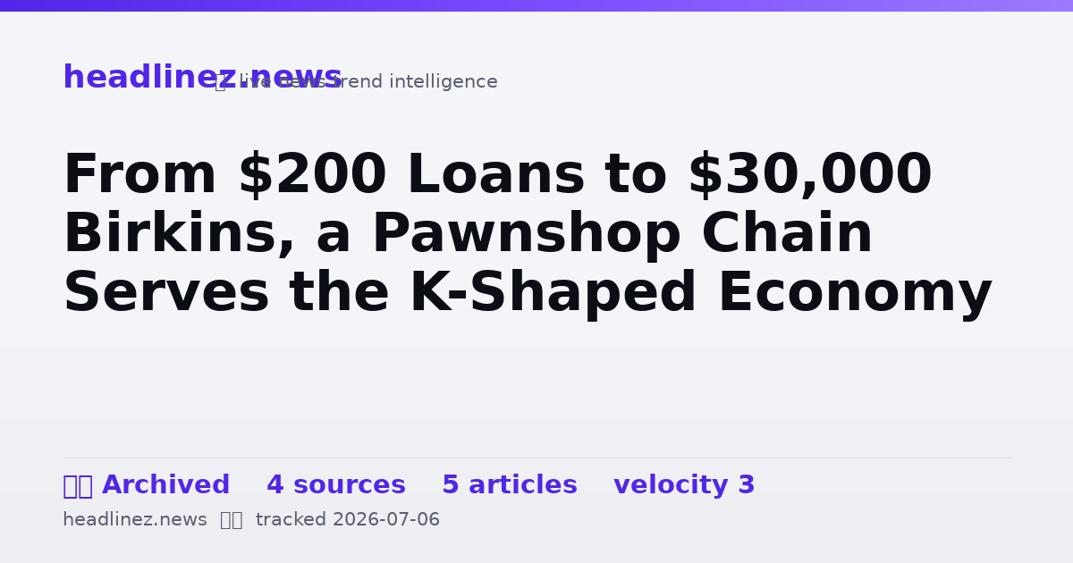 Visual summary for From $200 Loans to $30,000 Birkins, a Pawnshop Chain Serves the K-Shaped Economy