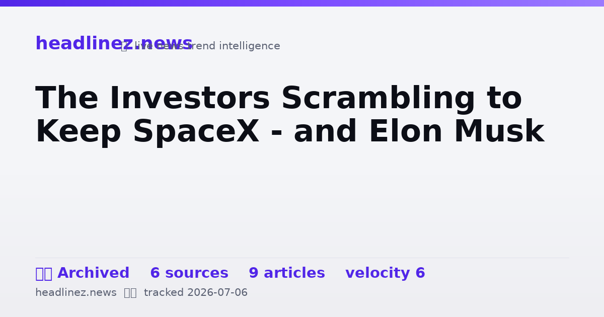Visual summary for The Investors Scrambling to Keep SpaceX - and Elon Musk