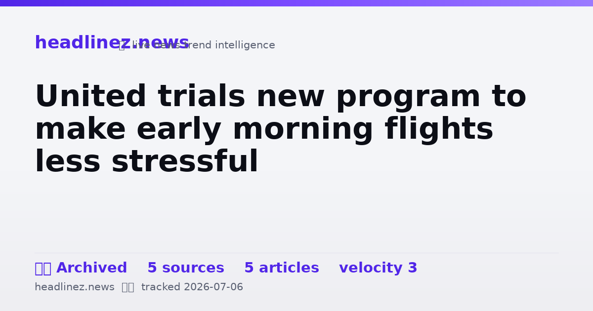 Visual summary for United trials new program to make early morning flights less stressful