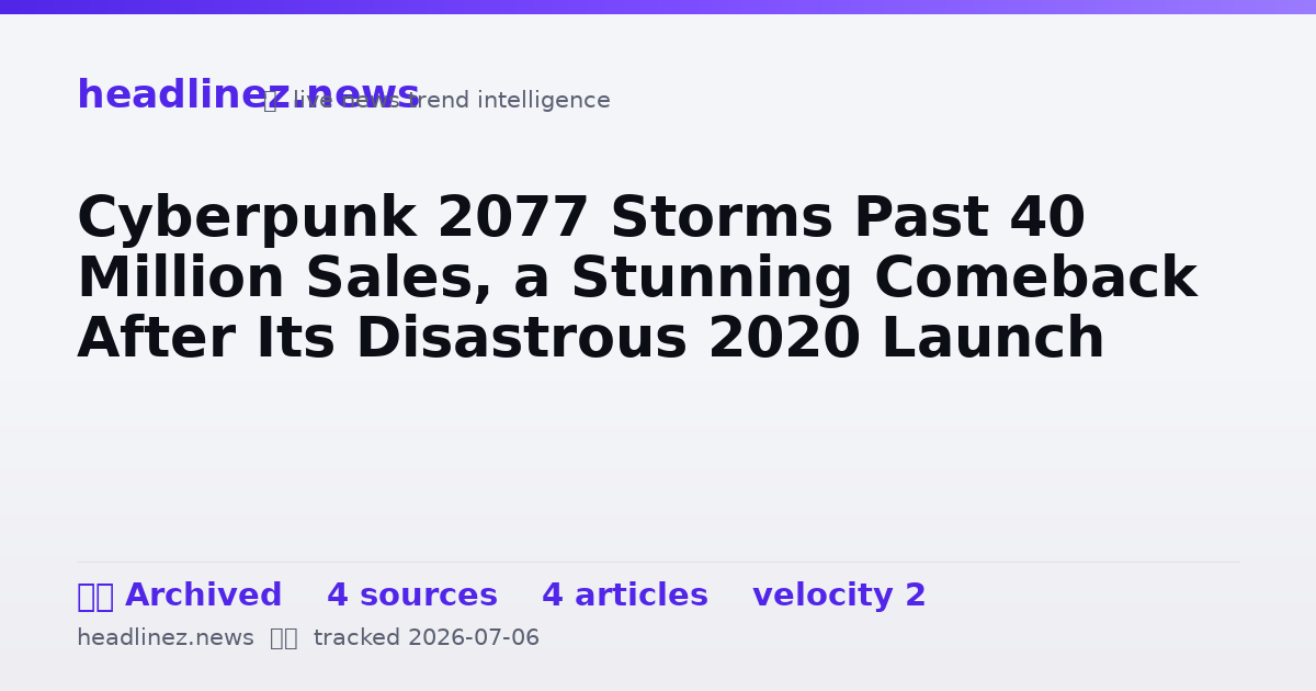 Visual summary for Cyberpunk 2077 Storms Past 40 Million Sales, a Stunning Comeback After Its Disastrous 2020 Launch