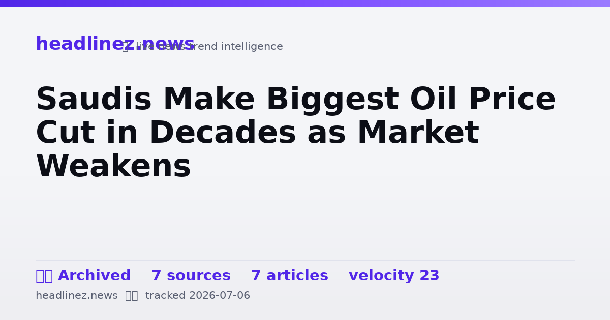 Visual summary for Saudis Make Biggest Oil Price Cut in Decades as Market Weakens