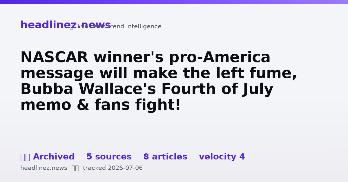 Visual summary for NASCAR winner's pro-America message will make the left fume, Bubba Wallace's Fourth of July memo & fans fight!