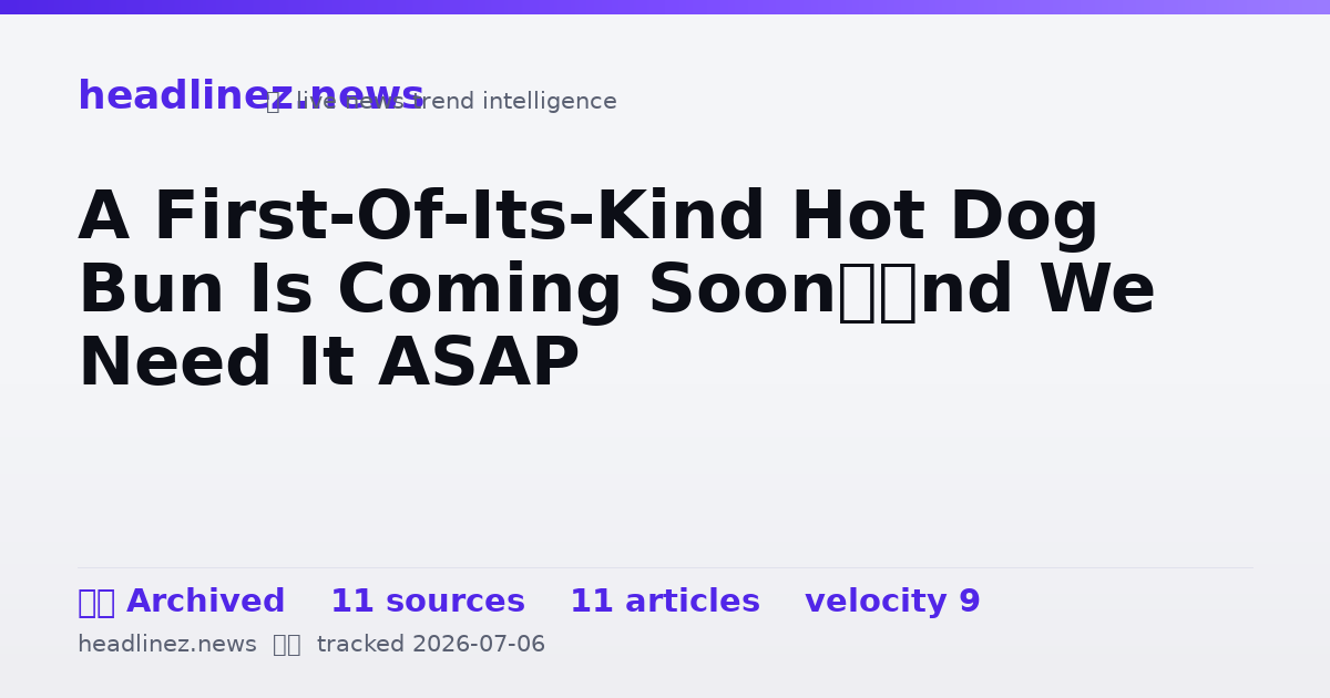 Visual summary for A First-Of-Its-Kind Hot Dog Bun Is Coming Soon—and We Need It ASAP