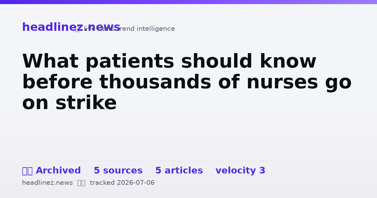 Visual summary for What patients should know before thousands of nurses go on strike