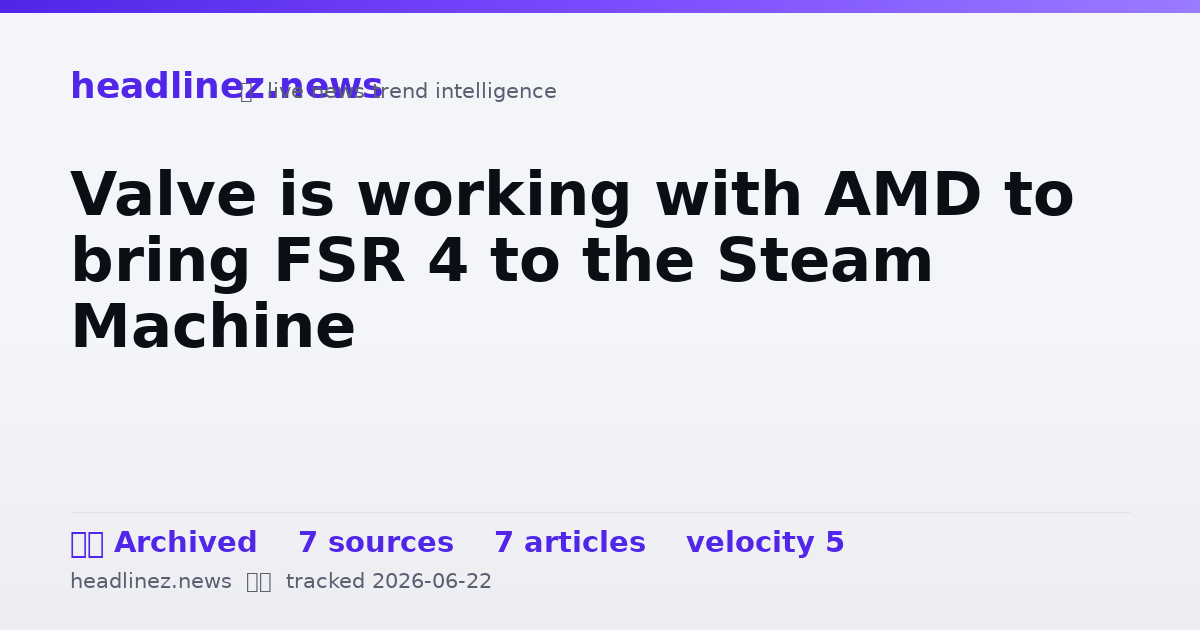 Visual summary for Valve is working with AMD to bring FSR 4 to the Steam Machine